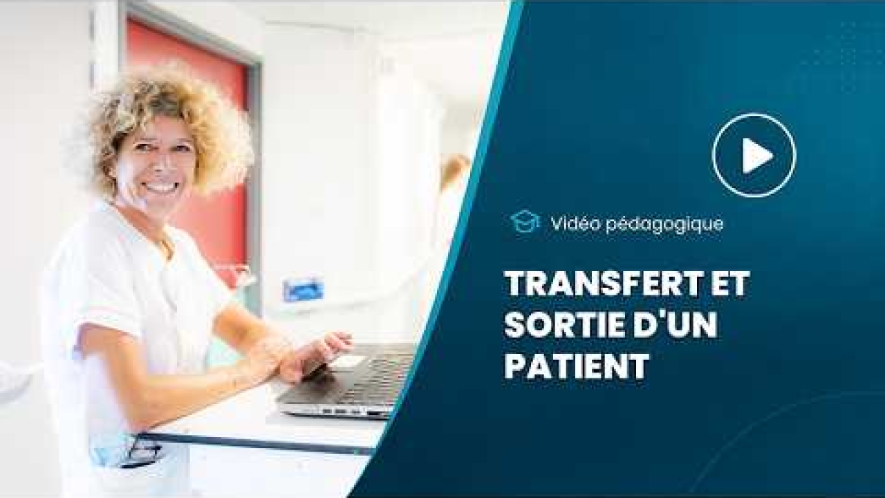 Vidéo pédagogique - Transfert et sortie d'un patient